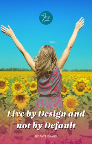 Live by Design and not by Default