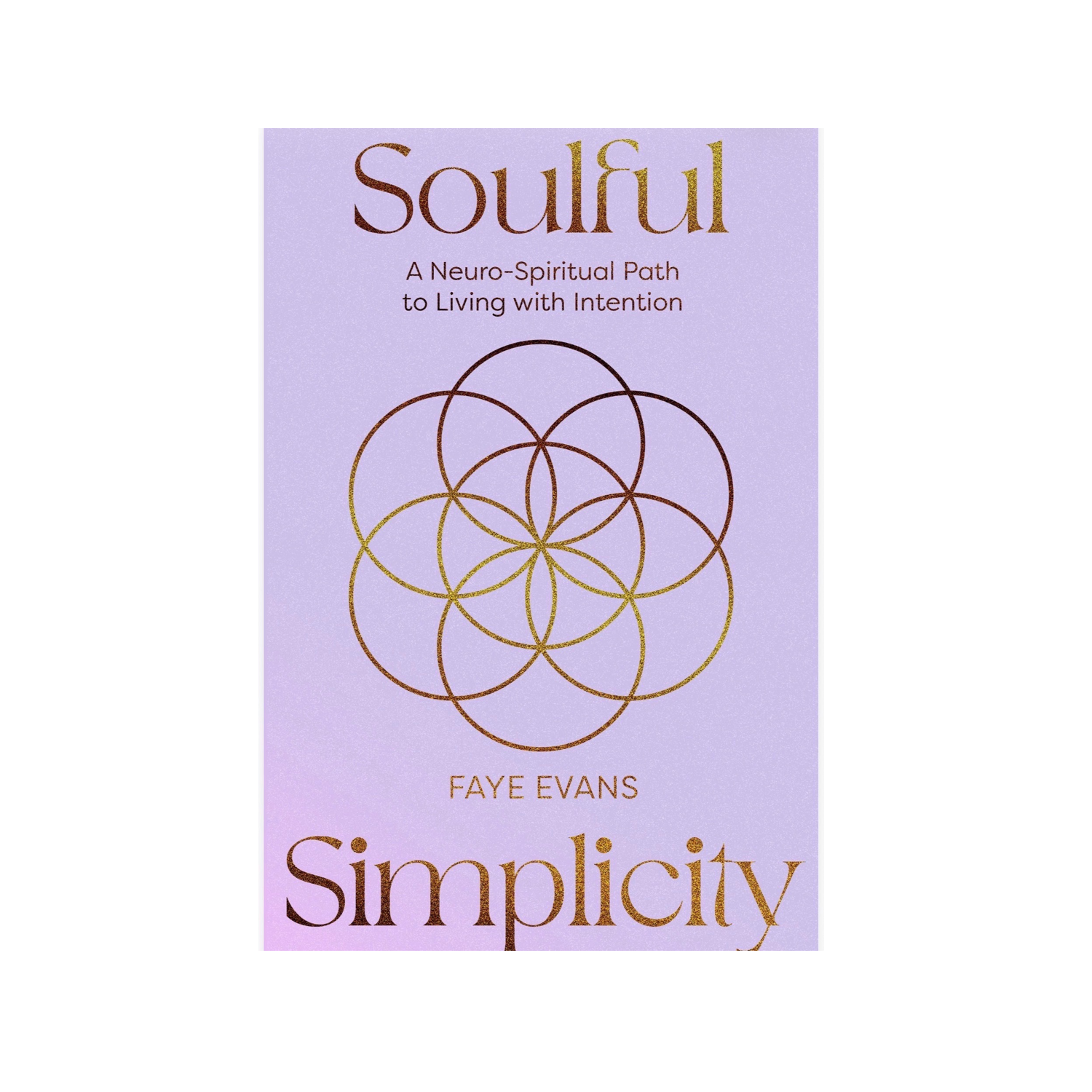 Book cover: 'Soulful Simplicity' with a gold geometric flower motif on a lavender background; author Faye Evans.